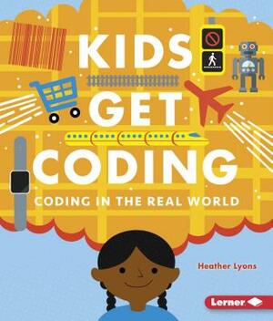 Coding in the Real World by Heather Lyons