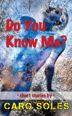 Do You Know Me? by Caro Soles