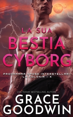 La sua bestia cyborg by Grace Goodwin