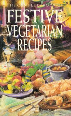 The Complete Book of Festive Vegetarian Recipes by Jean Conil