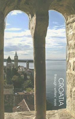Croatia: Through Writers' Eyes by Francis Gooding, Stephen Lavington