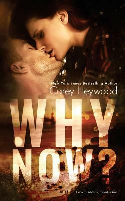 Why Now? by Carey Heywood