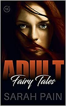 Adult Fairy Tales: Wicked Bedtime Tales Bundle by Sarah Pain