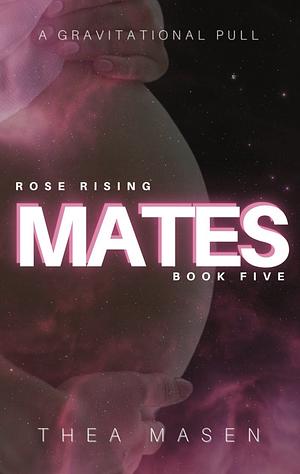 MATES: A Rejected Fated Mates Alien Romance by Thea Masen