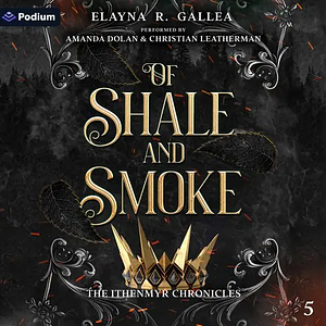 Of Shale and Smoke by Elayna R. Gallea
