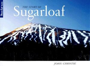 The Story of Sugarloaf by John Christie