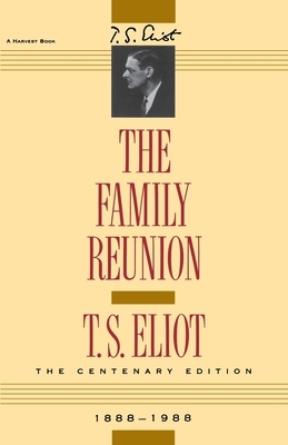 The Family Reunion by T.S. Eliot