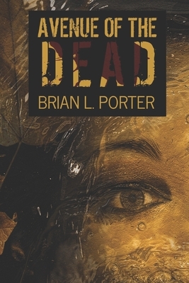 Avenue Of The Dead: Large Print Edition by Brian L. Porter