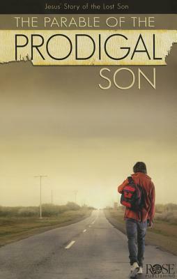 Parable of the Prodigal Son by Rose Publishing