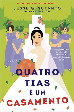 Quatro Tias e Um Casamento by Jesse Q. Sutanto