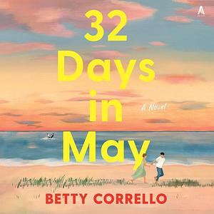 32 Days in May by Betty Corrello