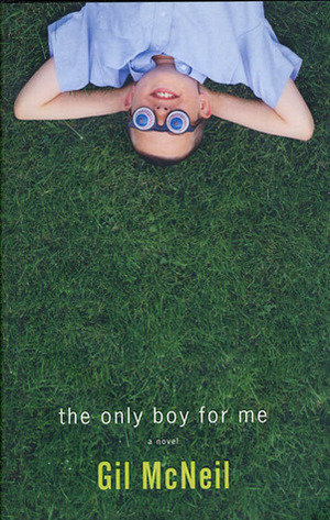 The Only Boy for Me by Gil McNeil