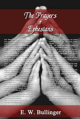 The Prayers of Ephesians by Victor Paul Wierwille, E. W. Bullinger