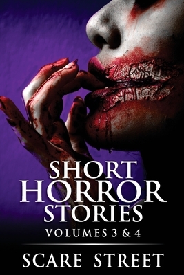 Short Horror Stories Volumes 3 & 4: Scary Ghosts, Monsters, Demons, and Hauntings by Sara Clancy, Rowan Rook, Ron Ripley