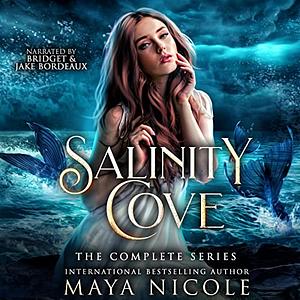 Salinity Cove: The Complete Series by Maya Nicole