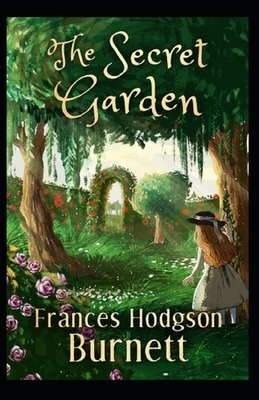 The Secret Garden Illustrated by Frances Hodgson Burnett