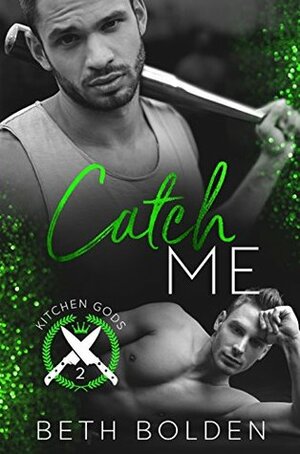 Catch Me by Beth Bolden