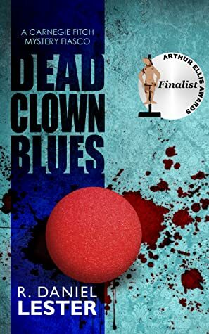 Dead Clown Blues by R. Daniel Lester