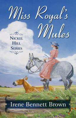 Miss Royal's Mules by Irene Bennett Brown