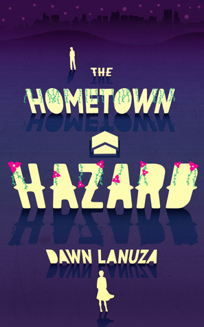 The Hometown Hazard by Dawn Lanuza