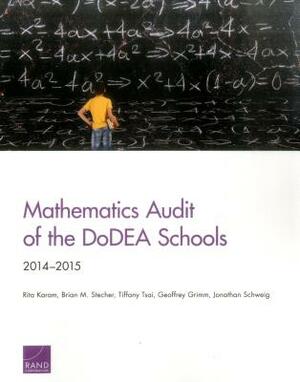 Mathematics Audit of the Dodea Schools: 2014-2015 by Rita Karam, Tiffany Tsai, Brian M. Stecher