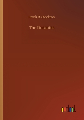 The Dusantes by Frank R. Stockton