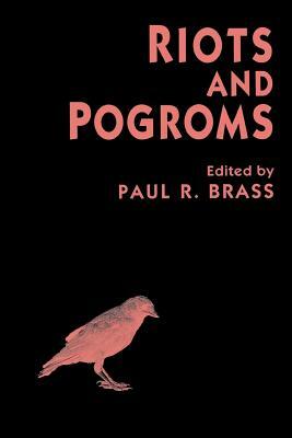 Riots and Pogroms by Paul R. Brass