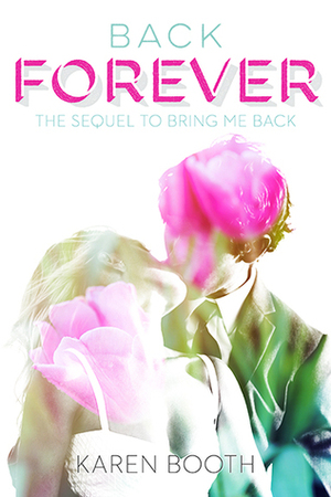 Back Forever by Karen Booth