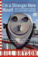 I'm a Stranger Here Myself: Notes on Returning to America After 20 Years Away by Bill Bryson