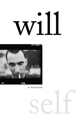Will: A Memoir by Will Self