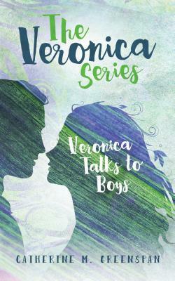 Veronica Talks to Boys by Catherine M. Greenspan