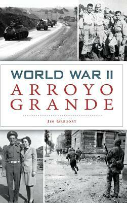 World War II Arroyo Grande by Jim Gregory