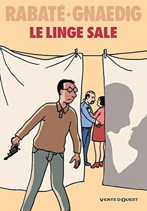 Le linge sale by Pascal Rabaté, Sébastien Gnaedig