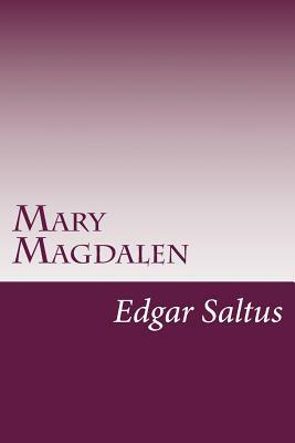 Mary Magdalen by Edgar Saltus