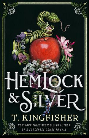 Hemlock &amp; Silver by T. Kingfisher