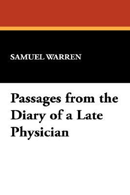 Passages from the Diary of a Late Physician by Samuel Warren