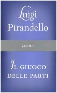 Il giuoco delle parti by Luigi Pirandello
