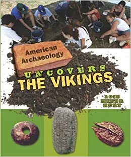 American Archaeology Uncovers the Vikings by Lois Miner Huey