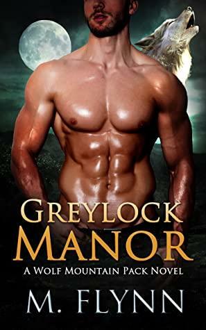 Greylock Manor: A Wolf Shifter Romance by Mac Flynn