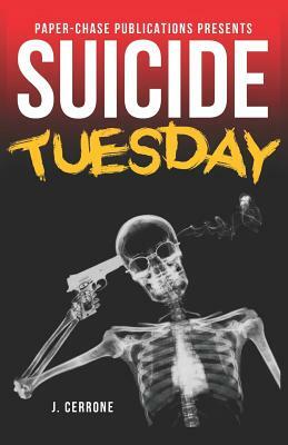 Suicide Tuesday by J. Cerrone Smith