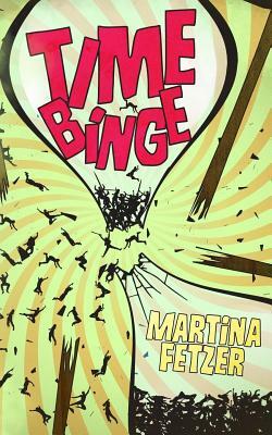 Time Binge by Martina Fetzer