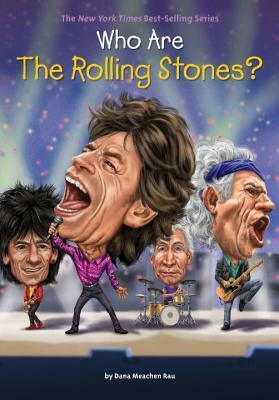 Who Are the Rolling Stones? by Andrew Thomson, Dana Meachen Rau, Nancy Harrison