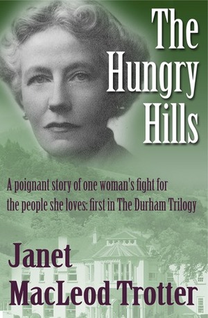 The Hungry Hills by Janet MacLeod Trotter