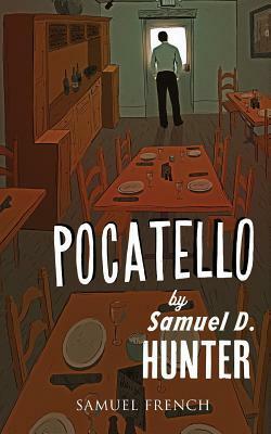 Pocatello by Samuel D. Hunter