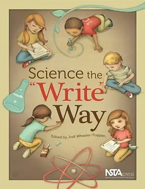 Science the "write" Way by Jodi Wheeler-Toppen