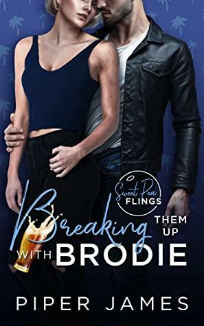 Breaking Them Up with Brodie by Piper James