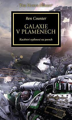 Galaxie v plamenech: Kacířství vyplouvá na povrch by Ben Counter