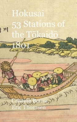 Hokusai 53 Stations of the T&#333;kaid&#333; 1801: Premium by Cristina Berna, Eric Thomsen