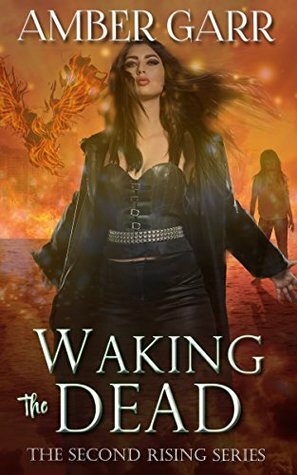 Waking the Dead by Amber Garr