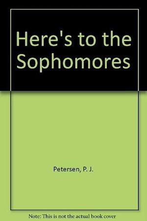 Here's to the Sophomores by P. J. Petersen